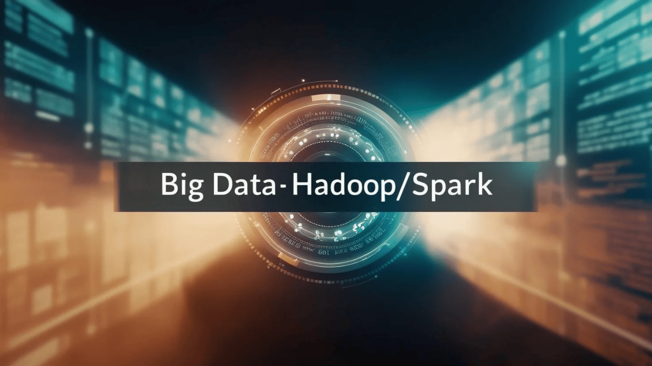 Big Data (Hadoop & Spark)