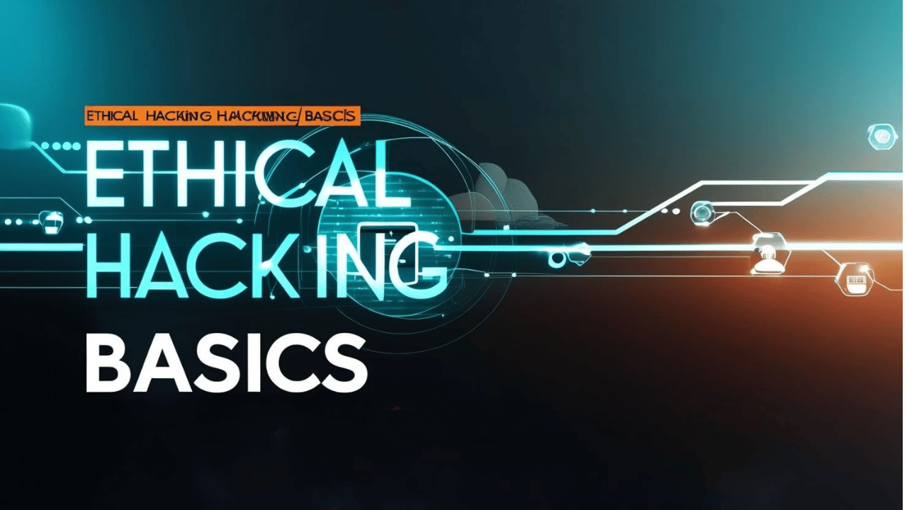 Ethical hacking Basics
